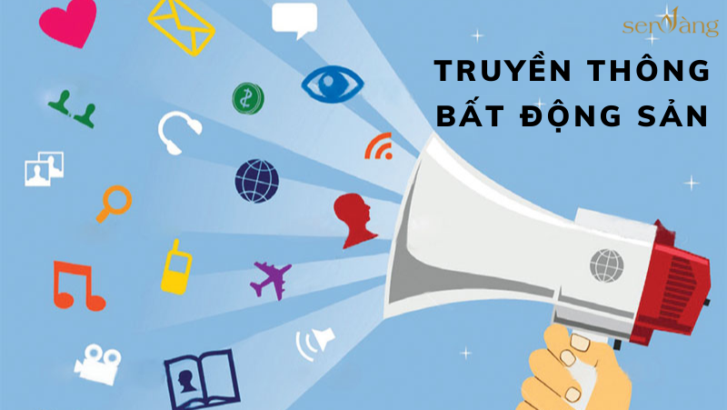 CÁC CÁCH TRUYỀN THÔNG BẤT ĐỘNG SẢN HIỆN NAY