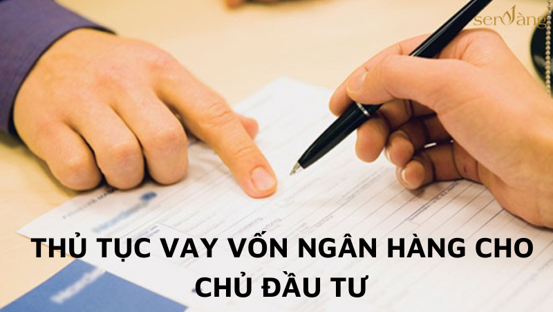 Thủ tục vay vốn ngân hàng cho các chủ đầu tư bất động sản