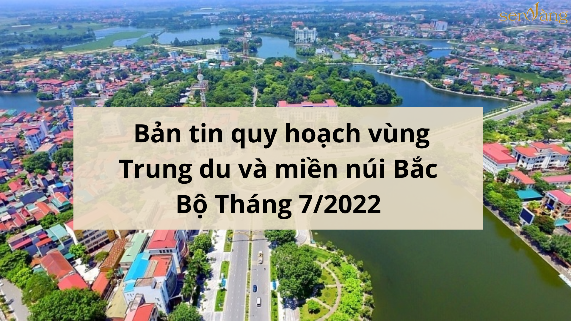 Bản tin quy hoạch vùng Trung du và Miền núi Bắc Bộ tháng 7/2022