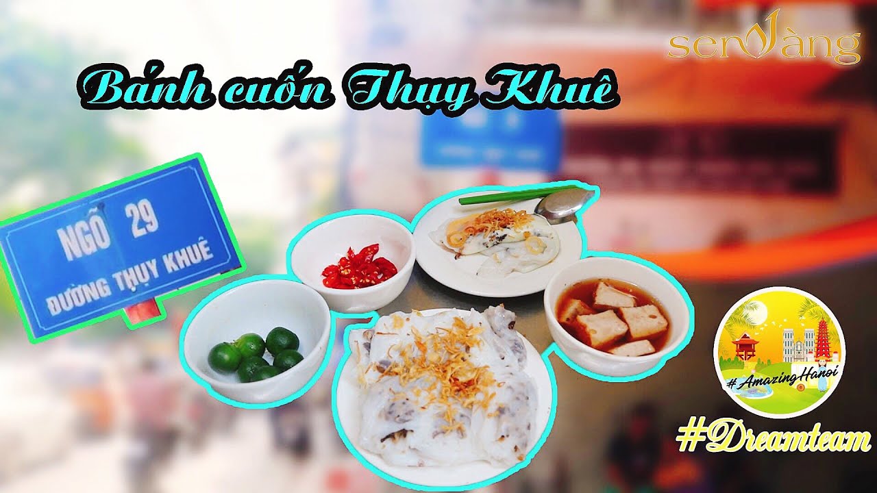 Thưởng thức món bánh cuốn Thụy Khuê, Tây Hồ – Amazing Hà Nội