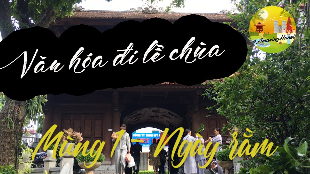 Văn hóa đi lễ chùa của người Việt – Amazing Hanoi